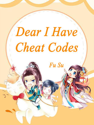 Dear, I Have Cheat Codes